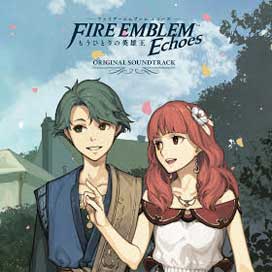 ファイアーエムブレム Echoes もうひとりの英雄王 オリジナルサウンドトラック